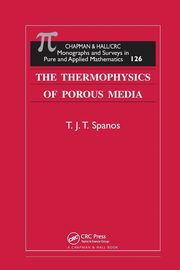 The Thermophysics of Porous Media, Spanos T.J.T.