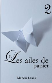 Les ailes de papier 2, Lilaas Manon