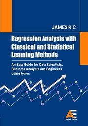 Regression Analysis with Classical and Statistical Learning  Methods, James K C