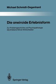 Die oneiroide Erlebnisform, Schmidt-Degenhard Michael