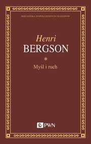 ksiazka tytu: Myl i ruch autor: Bergson Henri