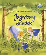 Jagodowy dziadek, Wasilkowska Katarzyna