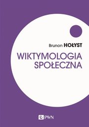 ksiazka tytu: Wiktymologia spoeczna autor: Hoyst Brunon