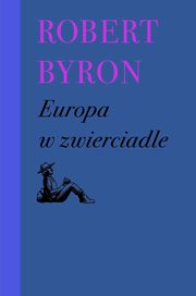 ksiazka tytu: Europa w zwierciadle autor: Byron Robert