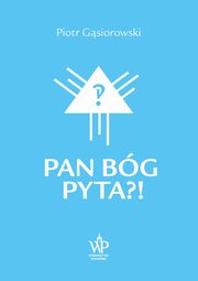 Pan Bg pyta?!, Gsiorowski Piotr