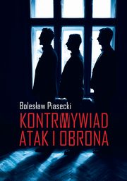 Kontrwywiad Atak i obrona, Piasecki Bolesaw