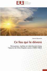 Ce feu qui le dvore, WARZECHA-D
