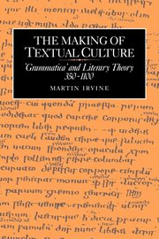 The Making of Textual Culture, Irvine Martin