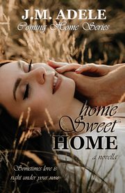 Home Sweet Home, Adele J.M.