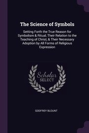 ksiazka tytu: The Science of Symbols autor: Blount Godfrey