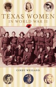 Texas Women in World War II, Weigan Cindy