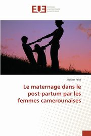 Le maternage dans le post-partum par les femmes camerounaises, FALTA-B