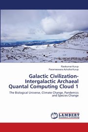 Galactic Civilization-Intergalactic Archaeal Quantal Computing Cloud 1, Kurup Ravikumar