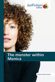 The monster within Monica, Mohammadi Atefeh