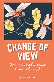 Change of View, Parker Alice