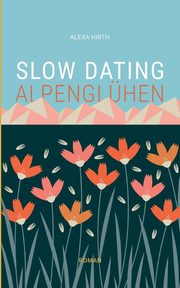 Slow Dating Alpenglhen, Hirth Alexa