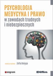 Psychologia medycyna i prawo w zawodach trudnych i niebezpiecznych, 