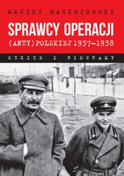 Sprawcy operacji (anty)polskiej 1937-1938, Maciejowski Maciej