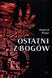 Ostatni z Bogw, Burger Wojciech