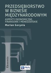 Przedsibiorstwo w biznesie midzynarodowym, Gorynia Marian