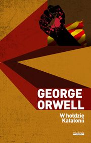 W hodzie Katalonii, Orwell George