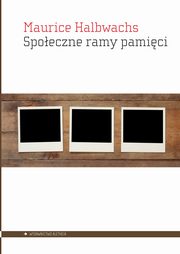 Spoeczne ramy pamici, Halbwachs Maurice