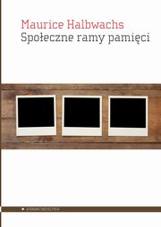 ksiazka tytu: Spoeczne ramy pamici autor: Halbwachs Maurice