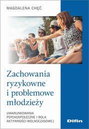 ksiazka tytu: Zachowania ryzykowne i problemowe modziey autor: Ch Magdalena
