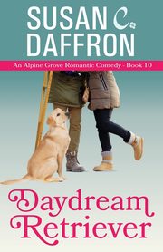 Daydream Retriever, Daffron Susan C.