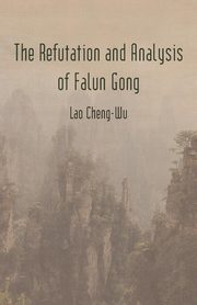 The Refutation and Analysis of Falun Gong, Cheng-Wu Lao