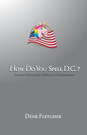 How Do You Spell D.C.?, Fletcher Dink