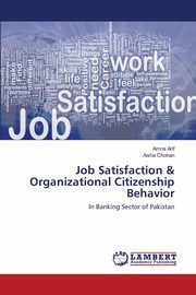 Job Satisfaction & Organizational Citizenship  Behavior, Arif Amna