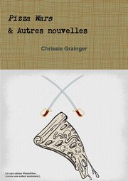 Pizza Wars & Autres nouvelles, Grainger Chrissie