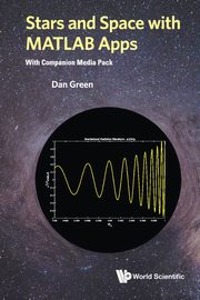 STARS AND SPACE WITH MATLAB APPS (WITH COMPANION MEDIA PACK), DAN GREEN