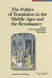 The Politics of Translation in the Middle Ages and the Renaissance, 