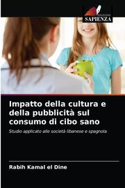 Impatto della cultura e della pubblicit? sul consumo di cibo sano, Kamal el Dine Rabih