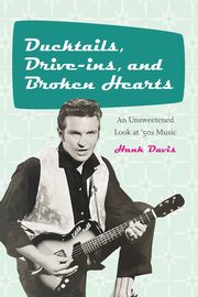 Ducktails, Drive-ins, and Broken Hearts, Davis Hank