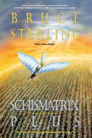 Schismatrix Plus, Sterling Bruce