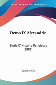 Denys D' Alexandrie, Morize Paul