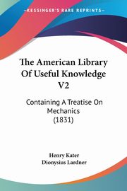 The American Library Of Useful Knowledge V2, Kater Henry