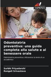 Odontoiatria preventiva, Priyadarshi Surbhi