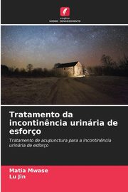 Tratamento da incontin?ncia urinria de esforo, Mwase Matia
