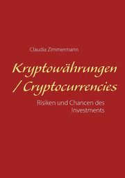 Kryptowhrungen / Cryptocurrencies, Zimmermann Claudia