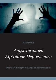 Angststrungen - Alptrume - Depressionen, Duthel Heinz