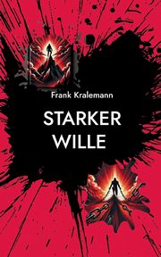 Starker Wille, Kralemann Frank