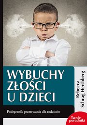 Wybuchy zoci u dzieci, Schrag Hershberg Rebecca