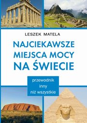 Najciekawsze miejsca mocy na wiecie, Matela Leszek