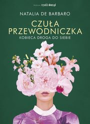 Czua przewodniczka Kobieca droga do siebie, de Barbaro Natalia