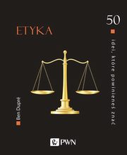 50 idei ktre powiniene zna Etyka, Dupre Ben