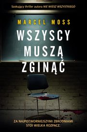 Wszyscy musz zgin, Moss Marcel